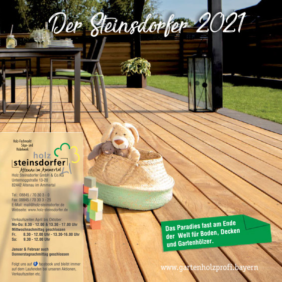 Holz Steinsdorfer Katalog 2021 - Der Holzprofi im Ammertal mit Stolz auf Holz - Terrassendielen, Gartenmöbel, Zaun und Sichtschutz, Hochbeete und mehr